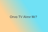 Onvo TV Alınır Mı?